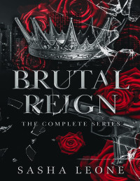 Sasha Leone — Brutal Reign: The Complete Series