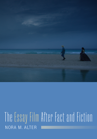 Alter, Nora M. — The Essay Film After Fact and Fiction