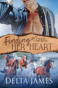Delta James — Finding Her Heart (Wild Hearts Book 4)