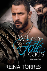 Reina Torres — Where Fate Leads: Fighting Fate