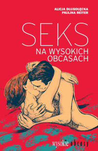 Alicja Długołęcka & Paulina Reiter — Seks na wysokich obcasach