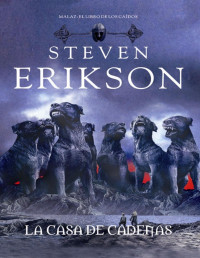 Steven Erikson — La casa de cadenas