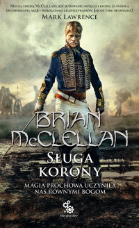 Brian McClellan — Sługa korony