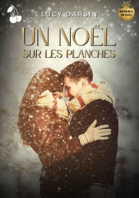 Lucy Darsin — Un Noël sur les planches (French Edition)