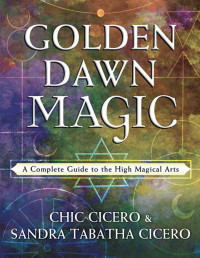 Chic Cicero & Sandra Tabatha Cicero — Golden Dawn Magic