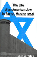 Jack Bernstein — The Life of an American Jew in Racist, Marxist Israel