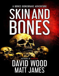 David Wood — SKIN and BONES. Bones Book 3