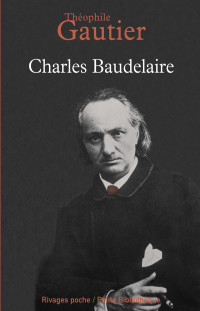 Théophile Gautier — Charles Baudelaire