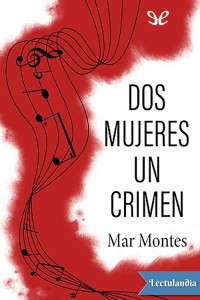 Mar Montes — Dos Mujeres, Un Crimen