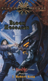 J. Robert King — Planescape: Blood Wars, Book 01 - Blood Hostages