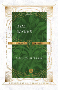 Calvin Miller;Andrew T. Le Peau; & Andrew T. Le Peau & Calvin Miller — The Singer Bible Study