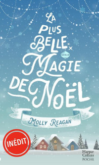Molly Reagan — La plus belle magie de Noël