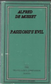Musset, Alfred de — Passion's Evil