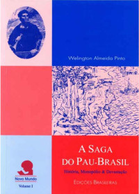 Welington Almeida Pinto — A Saga do Pau-Brasil