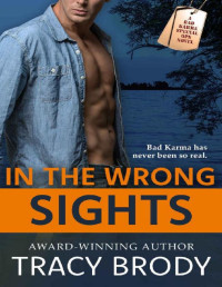 Tracy Brody [Brody, Tracy] — In the Wrong Sights (Bad Karma Special Ops Book 4)