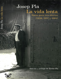 Josep Pla — LA VIDA LENTA