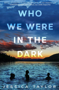 Jessica Taylor — Who We Were in the Dark