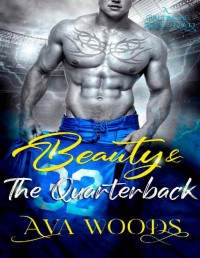 Ava Woods — Beauty & The Quarterback: An Enemies-to-Lovers, Single Dad Sports Romance (A Baltimore Royals Novel)