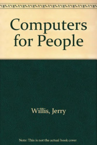 Jerry Willis, Merl Miller — Computers for people