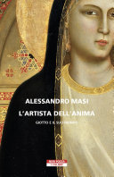 Alessandro Masi — L'artista dell'anima. Giotto e il suo tempo