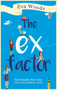 Eva Woods — The Ex Factor
