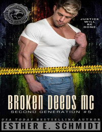 Esther E. Schmidt — Broken Deeds MC: Second Generation #5