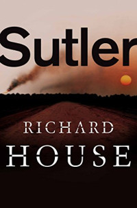 Richard House — Sutler