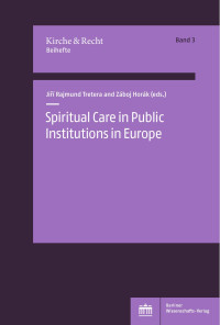 Jiří Rajmund Tretera & Záboj Horák (eds.) — Spiritual Care in Public Institutions in Europe