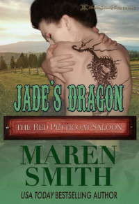 Maren Smith [Smith, Maren] — Jade's Dragon (The Red Petticoat Saloon)