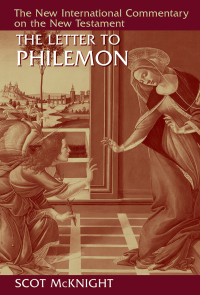 Scot McKnight; — The Letter to Philemon