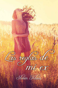 Shirin Klaus — Las reglas de mi ex (Spanish Edition)