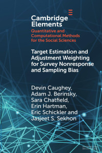 Devin Caughey, Adam J. Berinsky, Sara Chatfield, Erin Hartman, Eric Schickler & Jasjeet S. Sekhon — Target Estimation and Adjustment Weighting for Survey Nonresponse and Sampling Bias