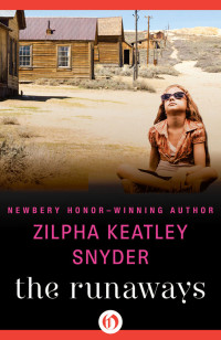 Zilpha Keatley Snyder [Snyder, Zilpha Keatley] — Runaways