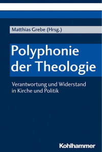 Matthias Grebe — Polyphonie der Theologie