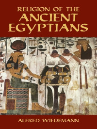 Alfred Wiedemann — Religion of the Ancient Egyptians