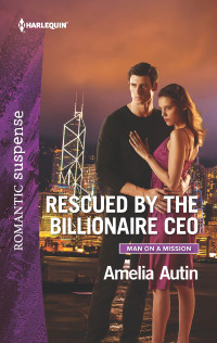 Amelia Autin [Autin, Amelia] — Rescued by the Billionaire CEO