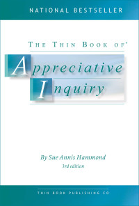 Sue Annis Hammond — The Thin Book of Appreciative Inquiry