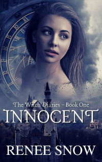 Renee Snow — Innocent ~ The Witch Diaries, Book One: A Reverse Harem Paranormal Academy Romance