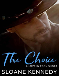 Sloane Kennedy — The Choice: A Love in Eden Short