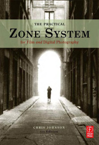 CHRIS JOHNSON — THE PRACTICAL ZONE SYSTEM, FOURTH EDITION