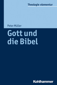 Peter Mller; — Gott und die Bibel