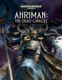 John French — Ahriman: The Dead Oracle