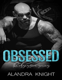 Alandra Knight — Obsessed (Obsession Book 1)