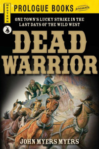 John Myers Myers — Dead Warrior