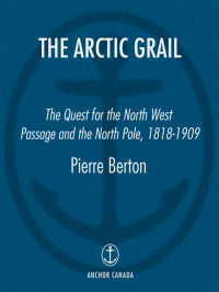 Berton, Pierre — [The Arctic Grail 01] • The Arctic Grail