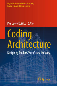 Pierpaolo Ruttico — Coding Architecture: Designing Toolkits, Workflows, Industry