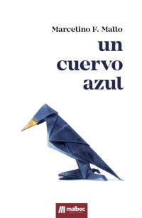 Marcelino F. Mallo — Un cuervo azul: thriller psicológico, suspense, misterio: la novela soñada por Alfred Hitchcock (Spanish Edition)