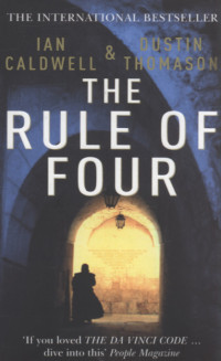 Ian Caldwell & Dustin Thomason — The Rule of Four