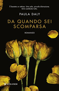 Paula Daly — Da quando sei scomparsa (Italian Edition)
