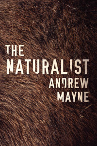 Andrew Mayne — The Naturalist (The Naturalist Series Book 1)